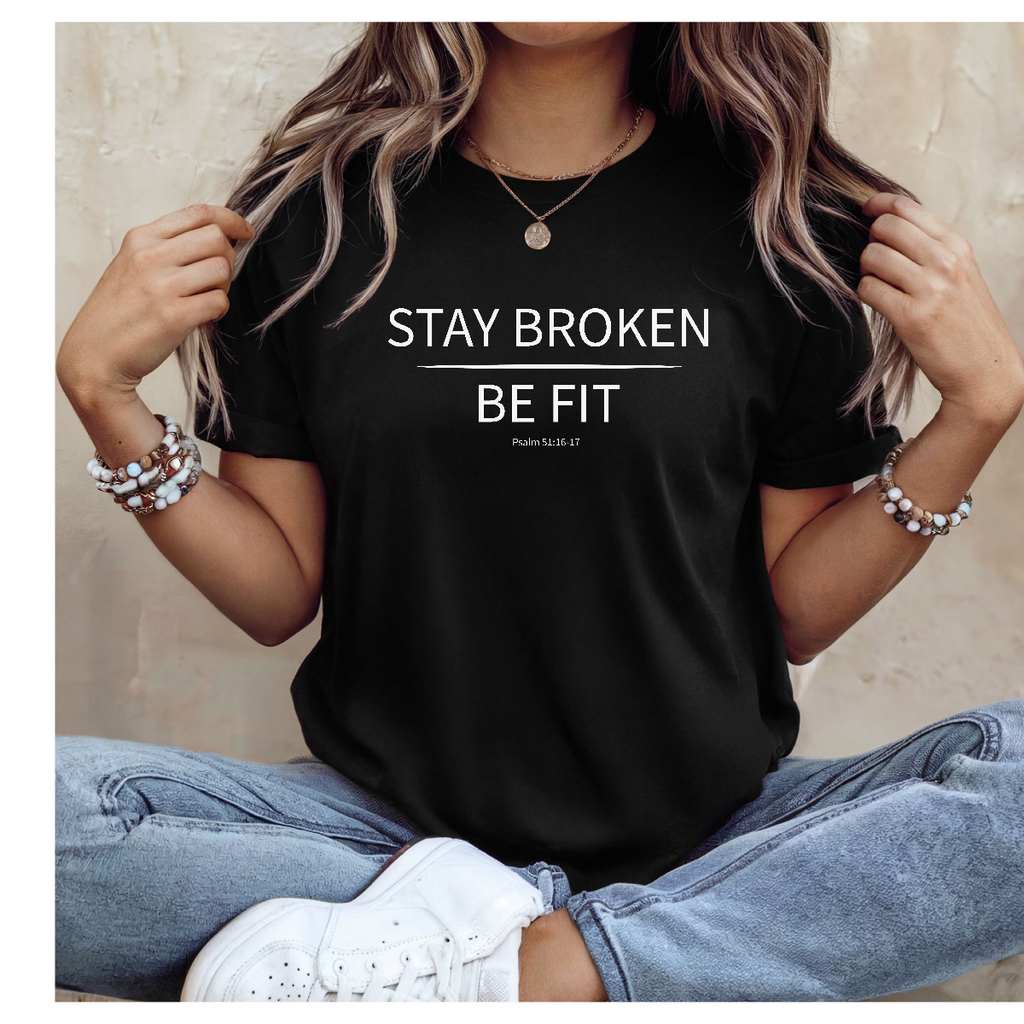 Stay Broken Be Fit Women's T-shirt